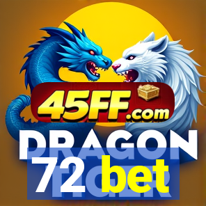 72 bet